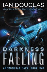 Book cover: Darkness Falling (Book 2 of Andromedan Dark) by Ian Douglas (preview)