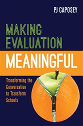 Making Evaluation Meaningful: Transforming the Conversation to Transform Schools
