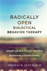 Book cover: Radically Open Dialectical Behavior Therapy, by Thomas R. Lynch (preview)