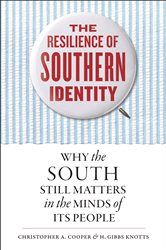 The Resilience of Southern Identity: Why the South Still Matters in the Minds of Its People
