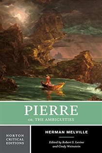 Book cover: Pierre Or, The Ambiguities (Book 0 of Norton Critical Editions) by Herman Melville (preview)