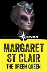 Book cover: The Green Queen, by Margaret St Clair (preview)
