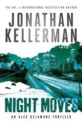 Book cover: Night Moves (Alex Delaware series, Book 33), by Jonathan Kellerman (preview)