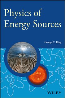Book cover: Physics of Energy Sources, by George C. King (preview)