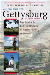 A Field Guide to Gettysburg, Second Edition Expanded Ebook: Experiencing the Battlefield through Its History, Places, and People