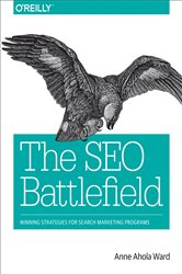 The SEO Battlefield: Winning Strategies for Search Marketing Programs