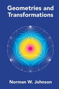 Book cover: Geometries and Transformations, by Norman W. Johnson (preview)