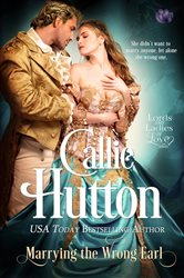 Book cover: Marrying the Wrong Earl (Book 2 of Lords & Ladies in Love) by Callie Hutton (preview)