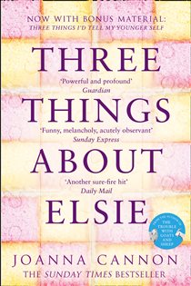 Book cover: Three Things About Elsie, by Joanna Cannon (preview)