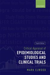 Book cover: Critical Appraisal of Epidemiological Studies and Clinical Trials, by Mark Elwood (preview)