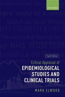 Book cover: Critical Appraisal of Epidemiological Studies and Clinical Trials, by Mark Elwood (preview)