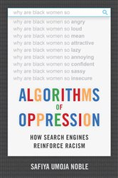 Book cover: Algorithms of Oppression, by Safiya Umoja Noble (preview)