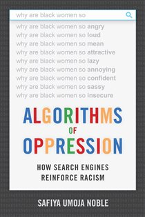 Book cover: Algorithms of Oppression, by Safiya Umoja Noble (preview)