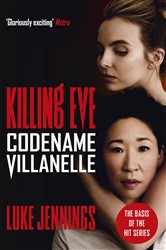 Book cover: Killing Eve: Codename Villanelle (Book 1 of Killing Eve series) by Luke Jennings (preview)