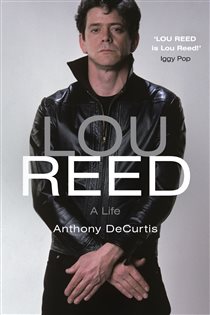 Book cover: Lou Reed, by Anthony DeCurtis (preview)