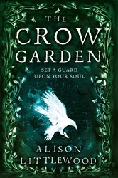 Book cover: The Crow Garden, by Alison Littlewood (preview)