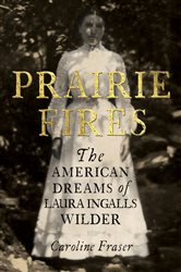 Book cover: Prairie Fires, by Caroline Fraser (preview)