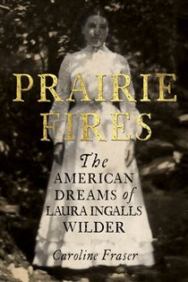 Book cover: Prairie Fires, by Caroline Fraser (preview)