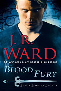 Book cover: Blood Fury (Book 3 of Black Dagger Legacy) by J.R. Ward (preview)