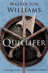 Book cover: Quillifer (Book 1 of Quillifer) by Walter Jon Williams (preview)