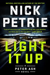 Book cover: Light It Up (Book 3 of A Peter Ash Novel) by Nick Petrie (preview)