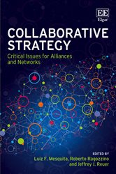 Collaborative Strategy: Critical Issues for Alliances and Networks