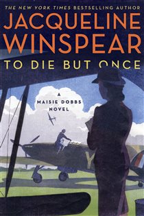 Book cover: To Die but Once (Book 14 of Maisie Dobbs) by Jacqueline Winspear (preview)