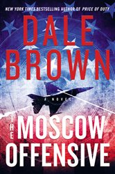 Book cover: The Moscow Offensive (Book 4 of Brad McLanahan) by Dale Brown (preview)