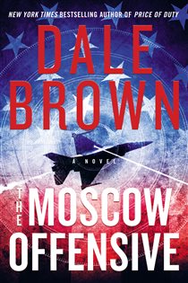 Book cover: The Moscow Offensive (Book 4 of Brad McLanahan) by Dale Brown (preview)