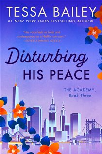 Book cover: Disturbing His Peace (Book 3 of The Academy) by Tessa Bailey (preview)