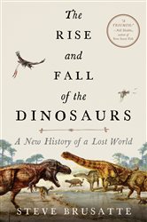 Book cover: The Rise and Fall of the Dinosaurs, by Steve Brusatte (preview)