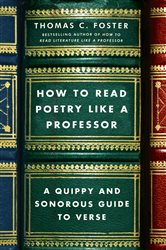 Book cover: How to Read Poetry Like a Professor, by Thomas C. Foster (preview)