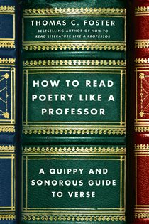 Book cover: How to Read Poetry Like a Professor, by Thomas C. Foster (preview)