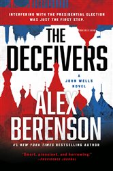 Book cover: The Deceivers (Book 12 of A John Wells Novel) by Alex Berenson (preview)