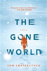 Book cover: The Gone World, by Tom Sweterlitsch (preview)