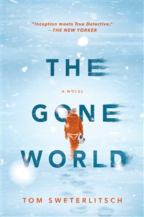 Book cover: The Gone World, by Tom Sweterlitsch (preview)