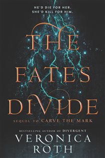 Book cover: The Fates Divide (Book 2 of Carve the Mark) by Veronica Roth (preview)