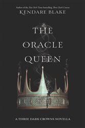 Book cover: The Oracle Queen (Book 2 of Three Dark Crowns Novella) by Kendare Blake (preview)