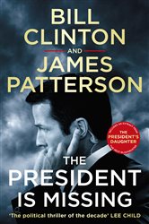 Book cover: The President is Missing (Book 1 of Bill Clinton & James Patterson stand-alone thrillers) by President Bill Clinton (preview)