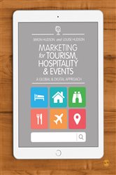 Marketing for Tourism, Hospitality &amp; Events: A Global &amp; Digital Approach
