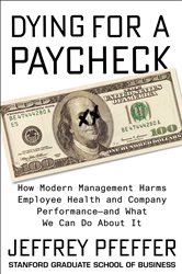 Book cover: Dying for a Paycheck, by Jeffrey Pfeffer (preview)