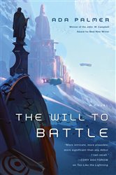 Book cover: The Will to Battle (Book 3 of Terra Ignota) by Ada Palmer (preview)