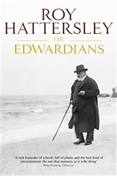 Book cover: The Edwardians, by Roy Hattersley (preview)