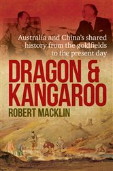 Book cover: Dragon and Kangaroo, by Robert Macklin (preview)
