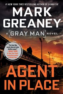 Book cover: Agent in Place (Book 7 of Gray Man) by Mark Greaney (preview)
