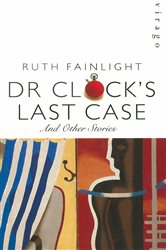 Book cover: Dr Clock's Last Case, by Ruth Fainlight (preview)