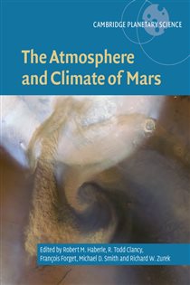 Book cover: The Atmosphere and Climate of Mars (Book Series Number 18 of Cambridge Planetary Science) edited by Robert M. Haberle (preview)