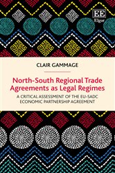 North-South Regional Trade Agreements as Legal Regimes: A Critical Assessment of the EU-SADC Economic Partnership Agreement