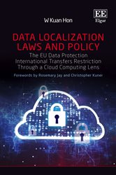 Data Localization Laws and Policy: The EU Data Protection International Transfers Restriction Through a Cloud Computing Lens