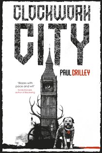 Book cover: Clockwork City, by Paul Crilley (preview)